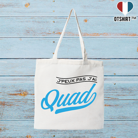 Tote bag coton recyclé j'peux pas j'ai quad