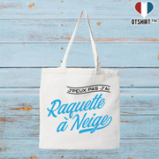 Tote bag coton recyclé j'peux pas j'ai raquette à neige
