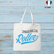 Tote bag coton recyclé j'peux pas j'ai roller