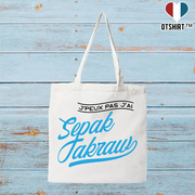 Tote bag coton recyclé j'peux pas j'ai sepak takraw