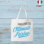 Tote bag coton recyclé j'peux pas j'ai ultimate frisbee