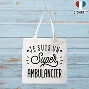 Tote bag coton recyclé je suis un super ambulancier