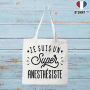 Tote bag coton recyclé je suis un super anesthésiste