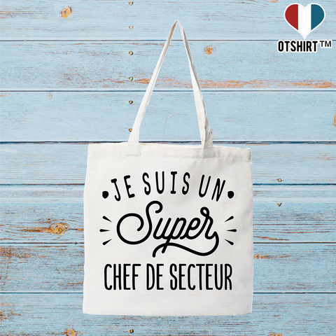Tote bag coton recyclé je suis un super chef de secteur