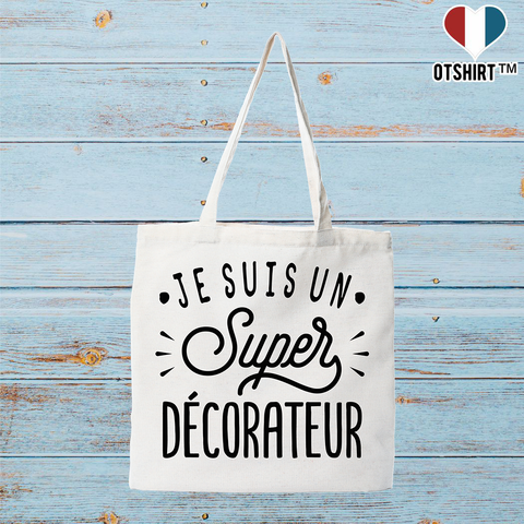 Tote bag coton recyclé je suis un super décorateur