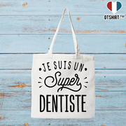 Tote bag coton recyclé je suis un super dentiste