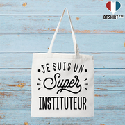 Tote bag coton recyclé je suis un super instituteur