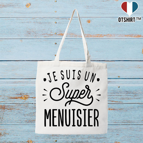 Tote bag coton recyclé je suis un super menuisier