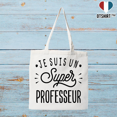 Tote bag coton recyclé je suis un super professeur