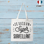 Tote bag coton recyclé je suis un super surveillant