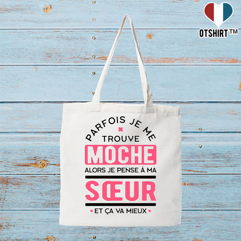 Tote bag coton recyclé parfois je me trouve moche soeur