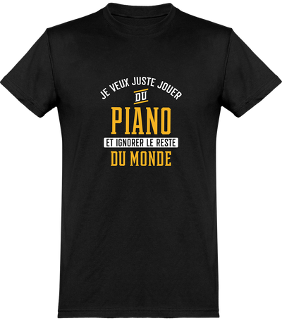  T shirt homme je veux juste jouer du piano