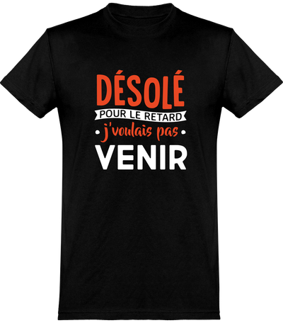  T shirt homme désolé pour le retard