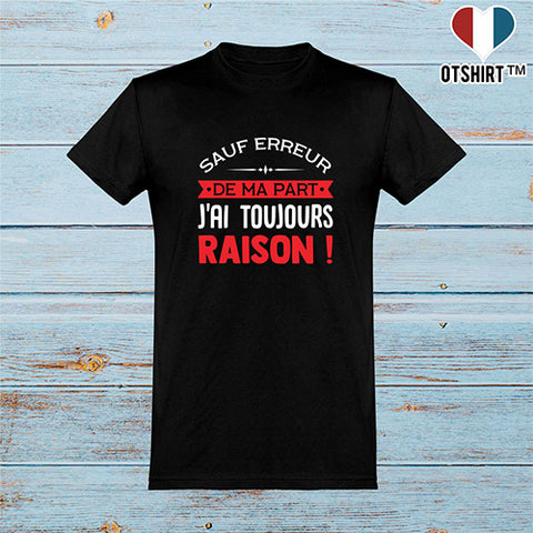  T shirt homme j'ai toujours raison