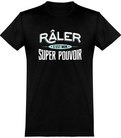  T shirt homme râler c'est mon super pouvoir