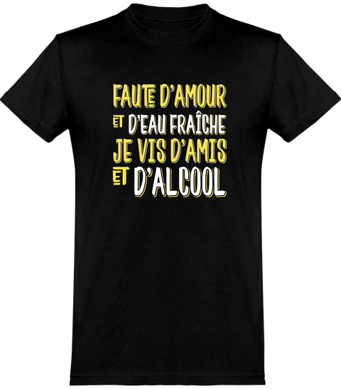  T shirt homme je vis d'amis et d'alcool