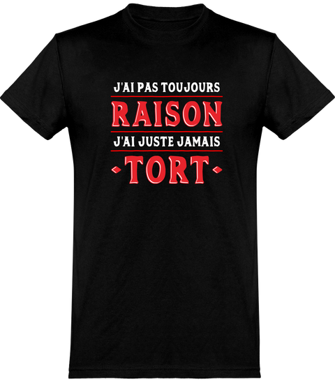  T shirt homme j'ai pas toujours raison