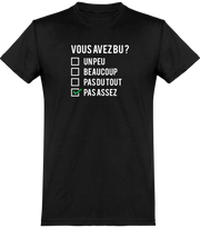  T shirt homme vous avez bu? un peu beaucoup...