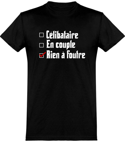  T shirt homme célibataire en couple rien à foutre