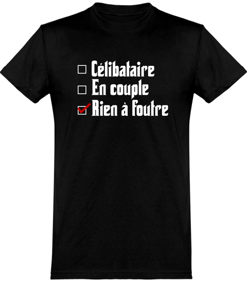  T shirt homme célibataire en couple rien à foutre