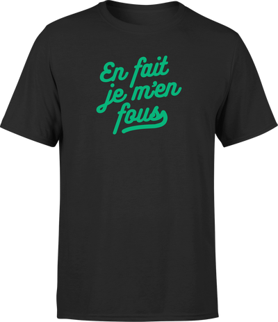  T shirt homme en fait je m'en fous