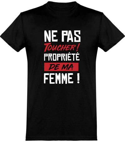  T shirt homme propriété de ma femme famille