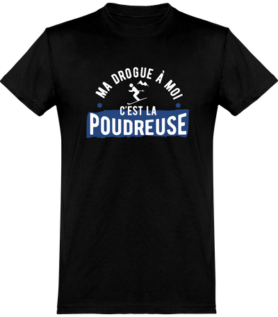  T shirt homme ma drogue la poudreuse