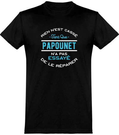  T shirt homme rien n'est cassé papounet