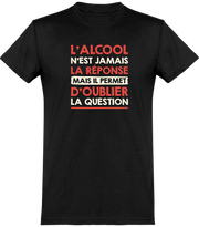  T shirt homme l'alcool n'est jamais la réponse