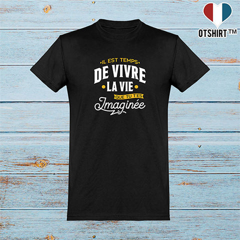  T shirt homme la vie que tu t'es imaginée