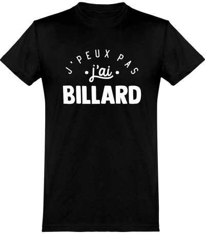  T shirt homme j'peux pas j'ai billard