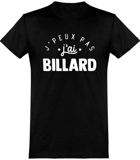  T shirt homme j'peux pas j'ai billard