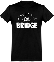  T shirt homme j'peux pas j'ai bridge