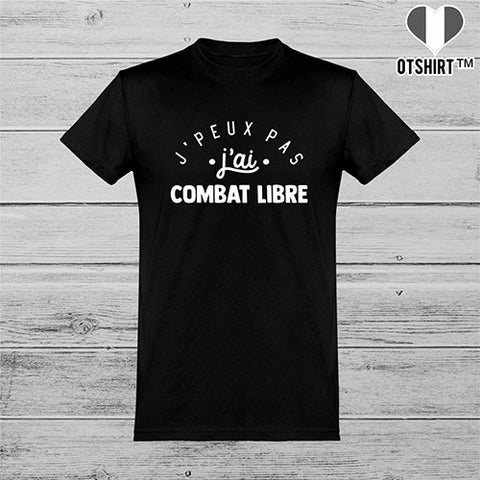  T shirt homme j'peux pas j'ai combat libre