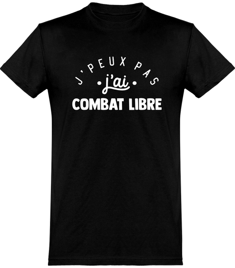  T shirt homme j'peux pas j'ai combat libre
