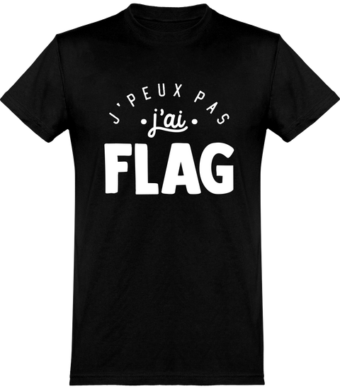  T shirt homme j'peux pas j'ai flag