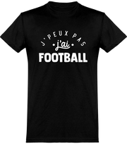  T shirt homme j'peux pas j'ai football