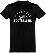  T shirt homme j'peux pas j'ai football us