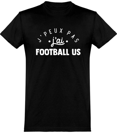  T shirt homme j'peux pas j'ai football us