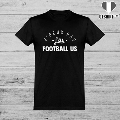  T shirt homme j'peux pas j'ai football us