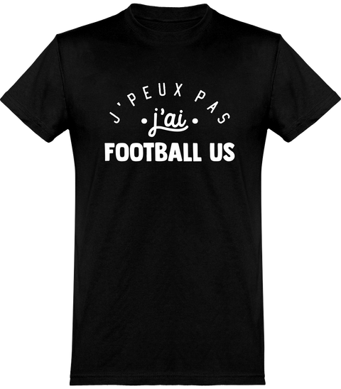  T shirt homme j'peux pas j'ai football us