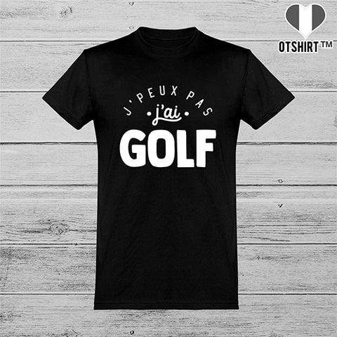  T shirt homme j'peux pas j'ai golf