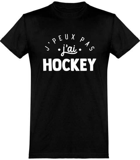  T shirt homme j'peux pas j'ai hockey