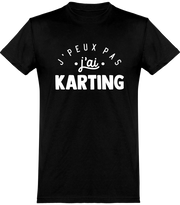  T shirt homme j'peux pas j'ai karting