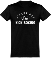  T shirt homme j'peux pas j'ai kick boxing