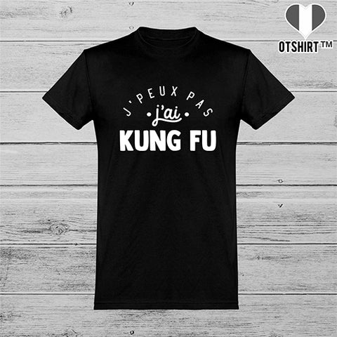  T shirt homme j'peux pas j'ai kung fu