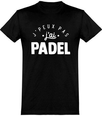  T shirt homme j'peux pas j'ai padel