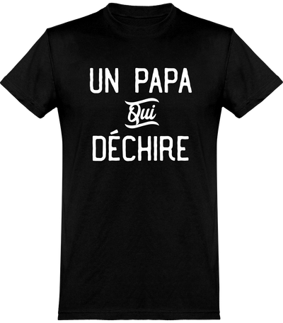  T shirt homme un papa qui déchire