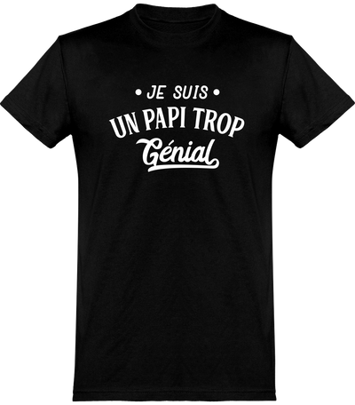  T shirt homme je suis un papi trop génial