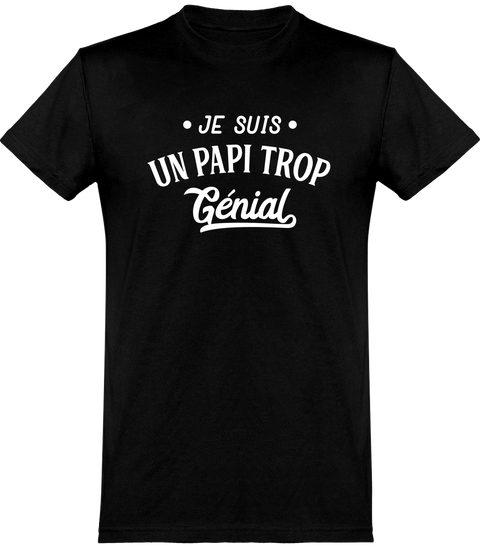  T shirt homme je suis un papi trop génial
